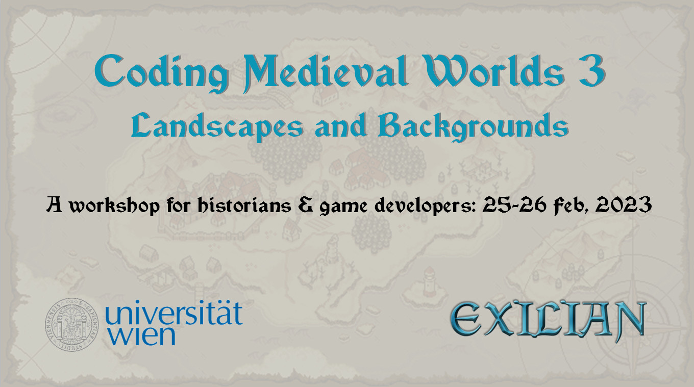 Coding Medieval Worlds 3, Landscapes and Backgrounds: A Workshop for Historians and Game Devs, 25-26 February, 2023